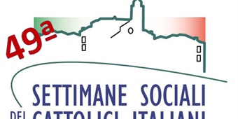 Verso la 49^ Settimana Sociale dei Cattolici Italiani